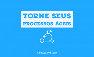 torne seus processos ágeis